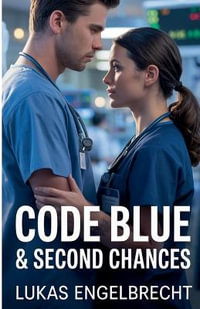 Code Blue & Second Chances - Lukas Engelbrecht