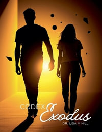 Codex Exodus : Codex Exodus - Lisa M Hill