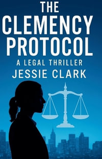 The Clemency Protocol : Maya Reeves Legal Thrillers - Jessie Clark