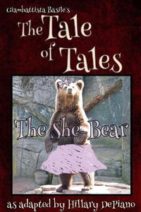 The She Bear : Fairly Obscure Fairy Tale Plays - Hillary DePiano