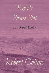 Ruzi's Pirate Plot : Zi's World - Robert L. Collins