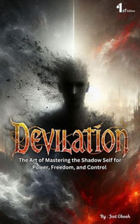DEVILation : The Art of Mastering the Shadow Self for Power, Freedom, and Control ( 1st Edition ) - Jeet Ghosh