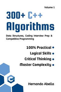 300+ C++ Algorithms Volume 1 Data Structures, Coding Interview Prep & Competitive Programming - Hernando Abella