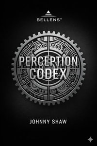 Perception Codex - Johnny levon shaw