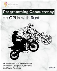 Programming Concurrency on GPUs with Rust - Zyle Kot
