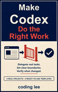 Make Codex Do the Right Work - coding lee