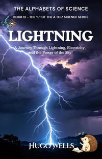 Lightning : The Alphabets of Science, #12 - Hugo Wells