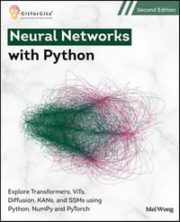 Neural Networks with Python, Second Edition - Mei Wong