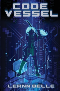 Code Vessel : Code Vessel - Leann Belle