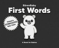 FIRST WORDS : A High-Contrast Book for Babies - Ryan Baker