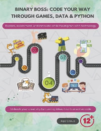 Binary Boss : Code Your Way Through Games, Data & Python - GAURAV GUPTA