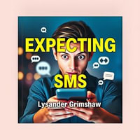 Expecting SMS: Hidden Truths About Pregnancy : "Dive deep into pregnancy insights! Discover empowering audio lessons that unveil hidden truths for expectant parents." - Lysander Grimshaw