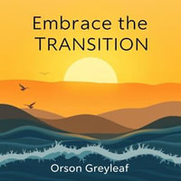 Embrace the Transition: Nurturing Your Wellbeing After Baby : "Transform your post-baby experience with 'Embrace the Transition' - empowering audio lessons for your well-being!" - Orson Greyleaf