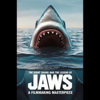 Giant Shark and the Legend of Jaws, The : A Filmmaking Masterpiece - Raymon Payne