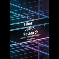 Fiber Optics Research : Current Trends And Future Directions - Janelle Vaughn