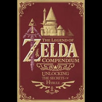 Legend of Zelda Compendium, The : Unlocking the Secrets of Hyrule" - Jennifer Rodgers