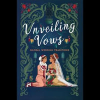 Unveiling Vows : Global Wedding Traditions - Keith Dyer