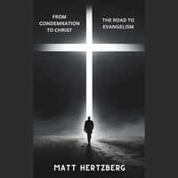From Condemnation to Christ: The Road to Evangelism : English - Matt Hertzberg