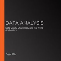 Data Analysis : Data Quality Challenges, and real world Applications - Bright Mills