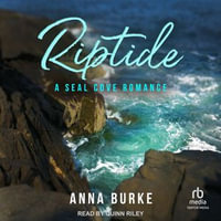 Riptide : Seal Cove Romance - Anna Burke