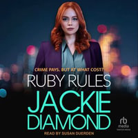 Ruby Rules : The Legacy Series - Jackie Diamond