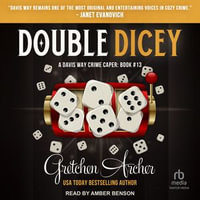 Double Dicey : Davis Way Crime Caper - Gretchen Archer