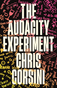 The Audacity Experiment : Stop Outsourcing Your Instincts, Reclaim Your Sovereignty and Rewrite Your Reality - Chris. Corsini