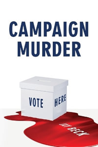 Campaign Murder - Jay Beck