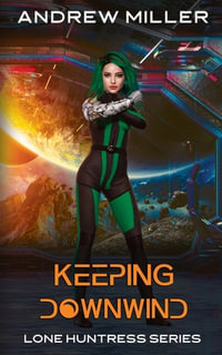 Keeping Downwind - Andrew Miller