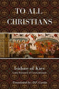 To All Christians - Isidore of Kiev