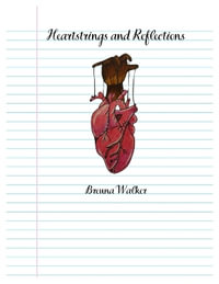 Heartstrings and Reflections - Breuna Walker