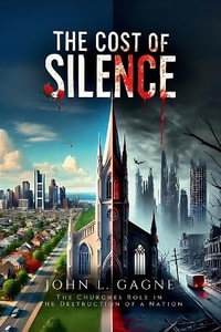 The Cost Of Silence - John Lionel Gagne
