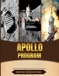 Apollo Program : A Brief Overview from Beginning to the End - History Encounters