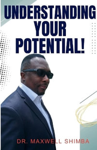 Understanding Your Potential - Maxwell Shimba