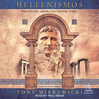 Hellenismos : Practicing Greek Polytheism Today