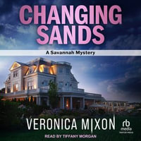 Changing Sands : A Savannah Mystery - Veronica Mixon
