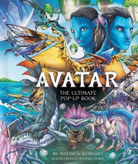Avatar : The Ultimate Pop-Up Book - Matthew Reinhart