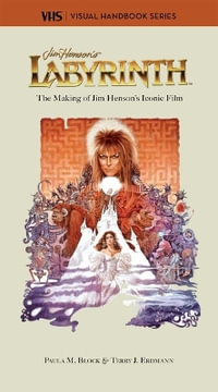 Labyrinth: VHS Edition : Visual Handbook Special Edition - Paula M. Block