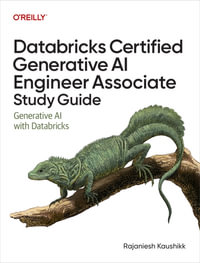 Databricks Certified Generative AI Engineer Associate Study Guide : Generative AI with Databricks - Rajaniesh Kaushikk