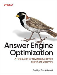 Answer Engine Optimization : A Field Guide for Navigating AI-Driven Search and Discovery - Rodrigo Stockebrand