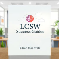 LCSW Success Guides for Daily Life : "Unlock your potential! Dive into transformative audio lessons tailored for LCSW success in everyday situations." - Edran Moonvale