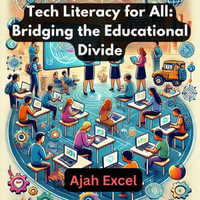 Tech Literacy for All : Bridging the Educational Divide - Ajah Excel