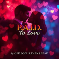 P.A.I.D. To Love: Unmasking Untold Epidemic Tales : "Elevate your experience with P.A.I.D. to Love! Immerse yourself in compelling audio stories that reveal untold narratives of love." - Gideon Ravenspeak
