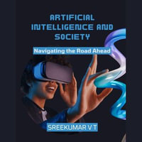 Artificial Intelligence and Society : Navigating the Road Ahead - Digital Voice Marcus G