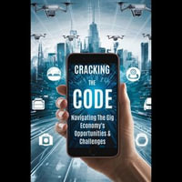 Cracking The Code : Navigating The Gig Economy's Opportunities & Challenges - Charlotte Grace Richardson