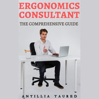 Ergonomics Consultant - The Comprehensive Guide - ANTILLIA TAURED