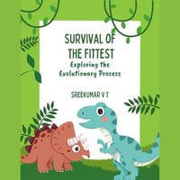 Survival of the Fittest : Exploring the Evolutionary Process - Digital Voice Marcus G