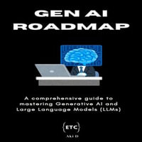 Generative AI Roadmap : A comprehensive guide to mastering Generative AI and Large Language Models (LLMs) - Et Tu Code