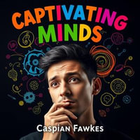 Captivating Minds: Secrets to Engage Readers Instantly : "Elevate your reading game! Experience 'Captivating Minds' audio lessons that captivate and engage readers effortlessly." - Caspian Fawkes