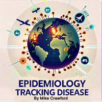 Epidemiology : Tracking Diseases - Mike Crawford